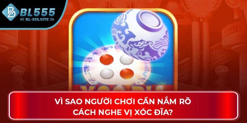 Vì sao người chơi cần nắm rõ cách nghe vị xóc đĩa?